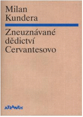 kniha Zneuznávané dědictví Cervantesovo, Atlantis 2005