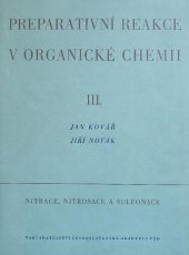 kniha Preparativní reakce v organické chemii. Díl 3, - Nitrace, nitrosace a sulfonace, Československá akademie věd 1956