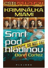 kniha Kriminálka Miami Smrt pod hladinou - CSI: Miami., Plejáda 2009