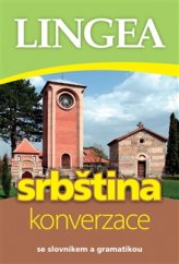 kniha Srbština Konverzace se slovníkem a gramatikou, Lingea 2015