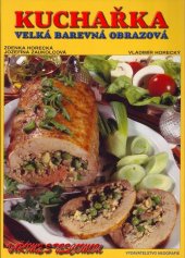 kniha Kuchařka Velká barevná obrazová, Neografia 2006