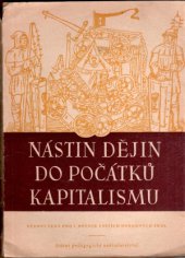 kniha Nástin dějin do počátků kapitalismu Učeb. text pro 1. roč. vyš. odb. škol, SPN 1953