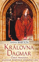 kniha Královna Dagmar Česká princezna, milovaná panovnice dánského lidu, Alpress 2013