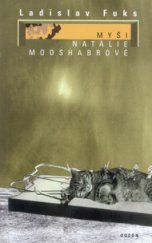 kniha Myši Natálie Mooshabrové, Odeon 2004