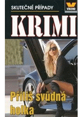 kniha Příliš svůdná holka skutečné kriminální případy, Víkend  2011