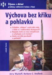 kniha Výchova bez křiku a pohlavků ověřená řešení nejobvyklejších problémů chování předškoláků, Mladá fronta 2004