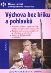 kniha Výchova bez křiku a pohlavků ověřená řešení nejobvyklejších problémů chování předškoláků, Mladá fronta 2004