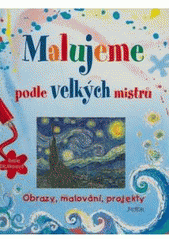 kniha Malujeme podle velkých mistrů, Fortuna Libri 2007