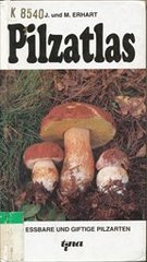 kniha Pilzatlas [400 essbare und giftige Pilzarten, Tina 1995