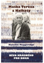 kniha Něco krásného pro Boha Matka Tereza z Kalkaty, Cesta 2009
