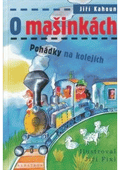 kniha O mašinkách pohádky na kolejích, Albatros 2012