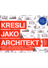 kniha Kresli jako architekt kniha aktivit pro milovníky architektury, Grada 2016