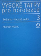 kniha Vysoké Tatry pro horolezce 3. [díl], - Sedielko-Kopské sedlo - průvodce., Olympia 1977