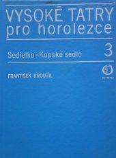 kniha Vysoké Tatry pro horolezce 3. [díl], - Sedielko-Kopské sedlo - průvodce., Olympia 1977