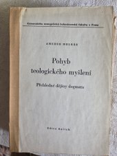 kniha Pohyb teologického myšlení Přehledná dějiny dogmatu : Skripta pro stud. účely Komenského evangelické bohoslovecké fak., Ústřední církevní nakladatelství 1982