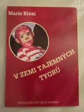 kniha V zemi tajemných tygrů příběh chlapce ze Sumatry, Delta 1995