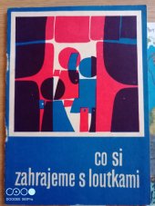 kniha Co si zahrajeme s loutkami, Ústřední dům pionýrů a mládeže J. Fučíka 1977