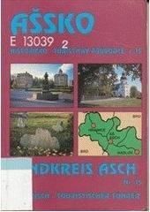 kniha Ašsko historicko-turistický průvdoce = Landkreis Asch : historisch-turistischer Führer, Nakladatelství Českého lesa 2000