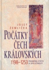 kniha Počátky Čech královských 1198-1253 : proměna státu a společnosti, Nakladatelství Lidové noviny 2002