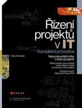 kniha Řízení projektů v IT kompletní průvodce, CPress 2011