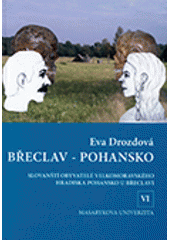 kniha Břeclav - Pohansko VI, - Slovanští obyvatelé velkomoravského hradiska Pohansko u Břeclavi : (demografická a antropometrická studie), Masarykova univerzita 2005