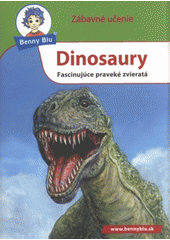 kniha Dinosaury fascinujúce praveké zvieratá, Ditipo 2008