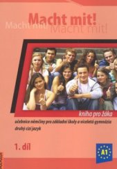 kniha Macht mit! 1. díl učebnice němčiny pro základní školy a víceletá gymnázia - druhý cizí jazyk., Polyglot 2008