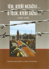 kniha Těm, kteří nezažili-, o těch, kteří zažili- památce všem dobrým a trpícím kamarádům, Krajská knihovna Vysočiny 2004