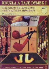 kniha Kouzla a taje dýmek I. Uživatelská příručka začínajícího dýmkaře, Karel Hingar the Pipe 1999