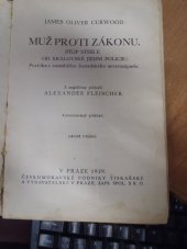 kniha Muž proti zákonu Filip Steele od královské jízdní policie - povídka z rozsáhlého kanadského severozápadu, Českomoravské podniky tiskařské a vydavatelské 1929