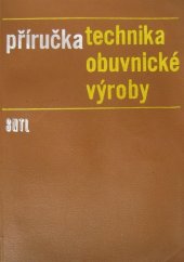 kniha Příručka technika obuvnické výroby Určeno též žákům odb. škol, SNTL 1970