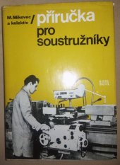 kniha Příručka pro soustružníky Určeno [též] žákům a studentům všech stupňů odb. škol, SNTL 1975