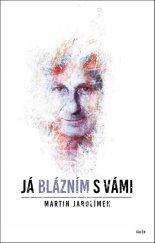 kniha Já blázním s vámi, Galén 2017