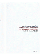 kniha Kartografie naděje: příběhy sociální změny, DOX 2012
