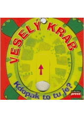kniha Veselý krab kdopak to tu je?, CPress 2007