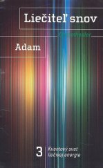 kniha Liečiteľ snov 3 Dreamhealer Kvantový svet liečivej energie, Columbus 2008