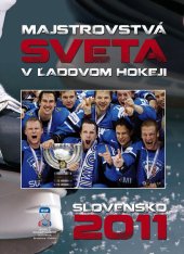 kniha Majstrovstvá sveta v ľadovom hokeji Slovensko 2011, Ottovo nakladateľstvo 2011