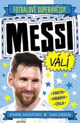 kniha Fotbalové superhvězdy Messi válí Fakta, příběhy, čísla, Slovart 2023