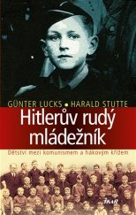 kniha Hitlerův rudý mládežník Dětství mezi komunismem a hákovým křížem, Ikar 2017