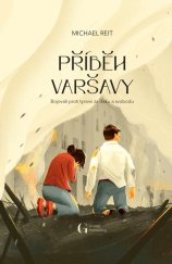 kniha Příběh Varšavy Bojovali proti tyranii za lásku a svobodu, George Publishing 2023