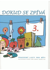 kniha Dokud se zpívá-- pomůcka pro práci s dětmi při nedělních bohoslužbách i v biblických hodinách, Kalich 2008