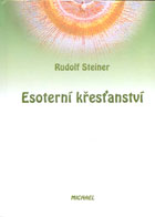 kniha Esoterní křesťanství a duchovní vedení lidstva, Michael 2001