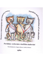 kniha Povídání, veršování o kočičím studování = Nar[r]ation and explanation of cat education = Rasskaz i stichotvoren'je pro košač'je učen'je, Epika 2012