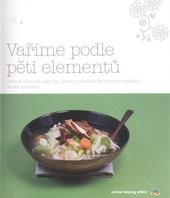 kniha Vaříme podle pěti elementů očistná kůra pro naše tělo : zdraví a vitalita díky receptům tradiční čínské medicíny, DM Drogerie Markt 2011