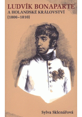 kniha Ludvík Bonaparte a Holandské království (1806-1810), Gaudeamus 2008