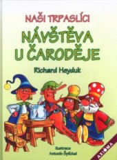 kniha Naši trpaslíci. [1], - Návštěva u čaroděje - Návštěva u čaroděje, Axióma 2003