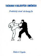 kniha Trénink v bojových uměních Praktický úvod do kung-fu, CAD Press 1991