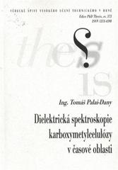 kniha Dielektrická spektroskopie karboxymetylcelulózy v časové oblasti = Time-domain dielectric spectroscopy of carboxymethylcellulose : zkrácená verze Ph.D. Thesis, Vysoké učení technické v Brně 2010