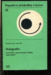 kniha Holografie Teoretické a experimentální základy a její použití : Určeno [také] posl. vys. škol. techn. a univ. zaměření, SNTL 1974