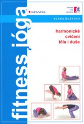 kniha Fitness jóga harmonické cvičení těla i duše, Grada 2006